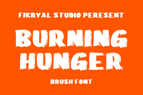 Burning Hunger: A Bold Brush Display Font for Real Branding