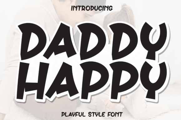 Daddy Happy Display Font for Clearer Campaign Messages