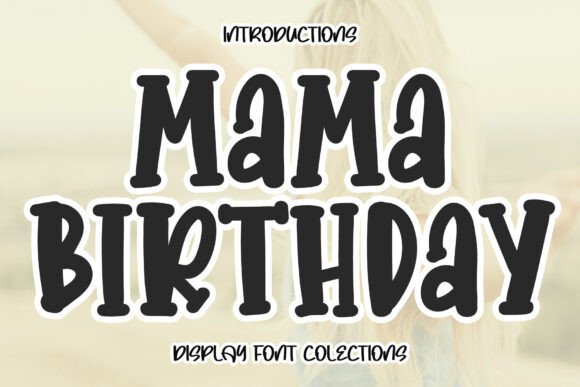 Mama Birthday: A Display Font That Transforms Digital Brand Experiences