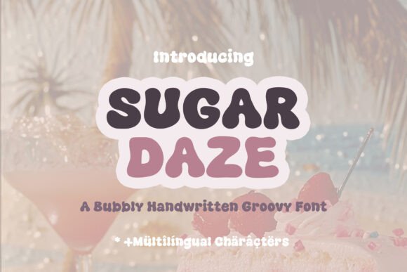 Sugar Daze: A Hand-Drawn Groovy Retro Bubbly Display Font for Digital Projects