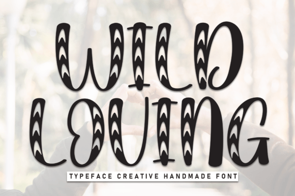 Wild Loving Font for Creative Campaigns
